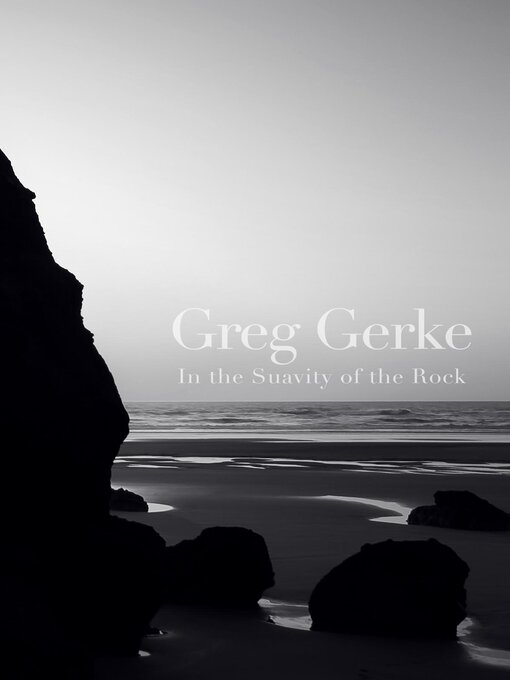 Title details for In the Suavity of the Rock by Greg Gerke - Available